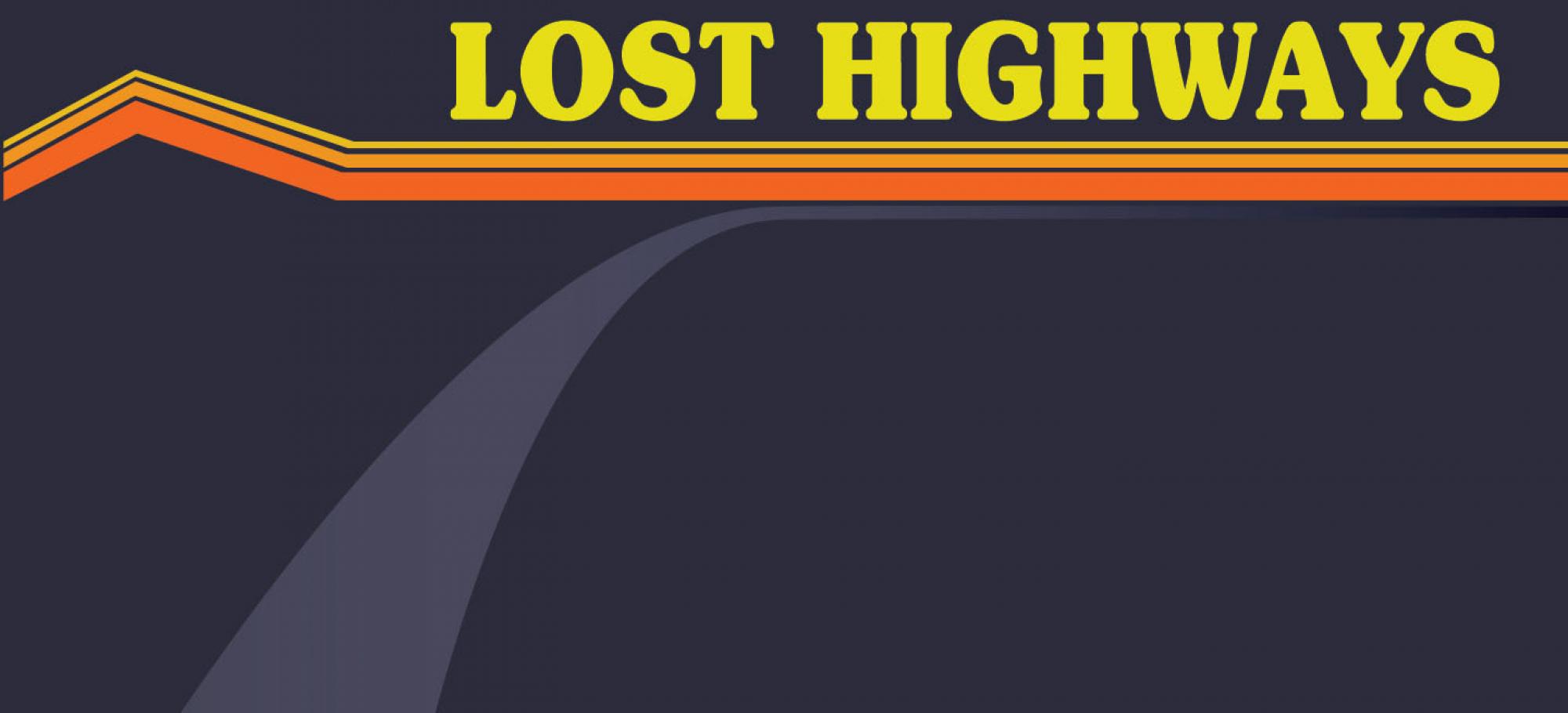 Lost highways in yellow text over dark blue background with orange stripes